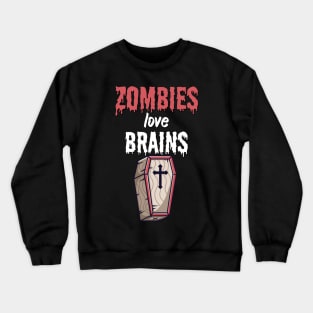 Zombies love brains Crewneck Sweatshirt